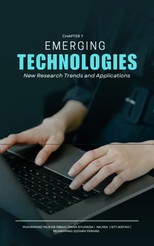 Chapter 7 Emerging Technologies - MUS'AB IRBAH Flip PDF | AnyFlip