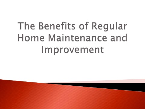 The Benefits of Regular Home Maintenance and Improvement - Lucas Martin ...