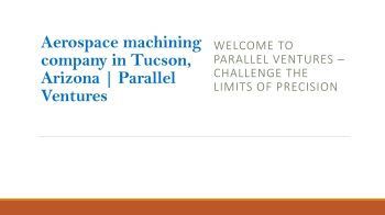 Aerospace machining company in Tucson, Arizona | Parallel Ventures ...