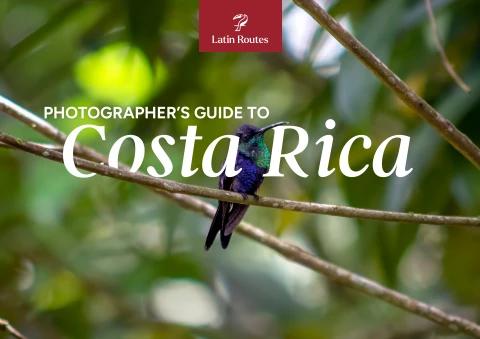 Latin Routes Photography Guide to Costa Rica