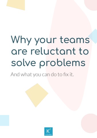 Reluctance Problem Why teams are reluctant to solve problems and what you can do to fix it