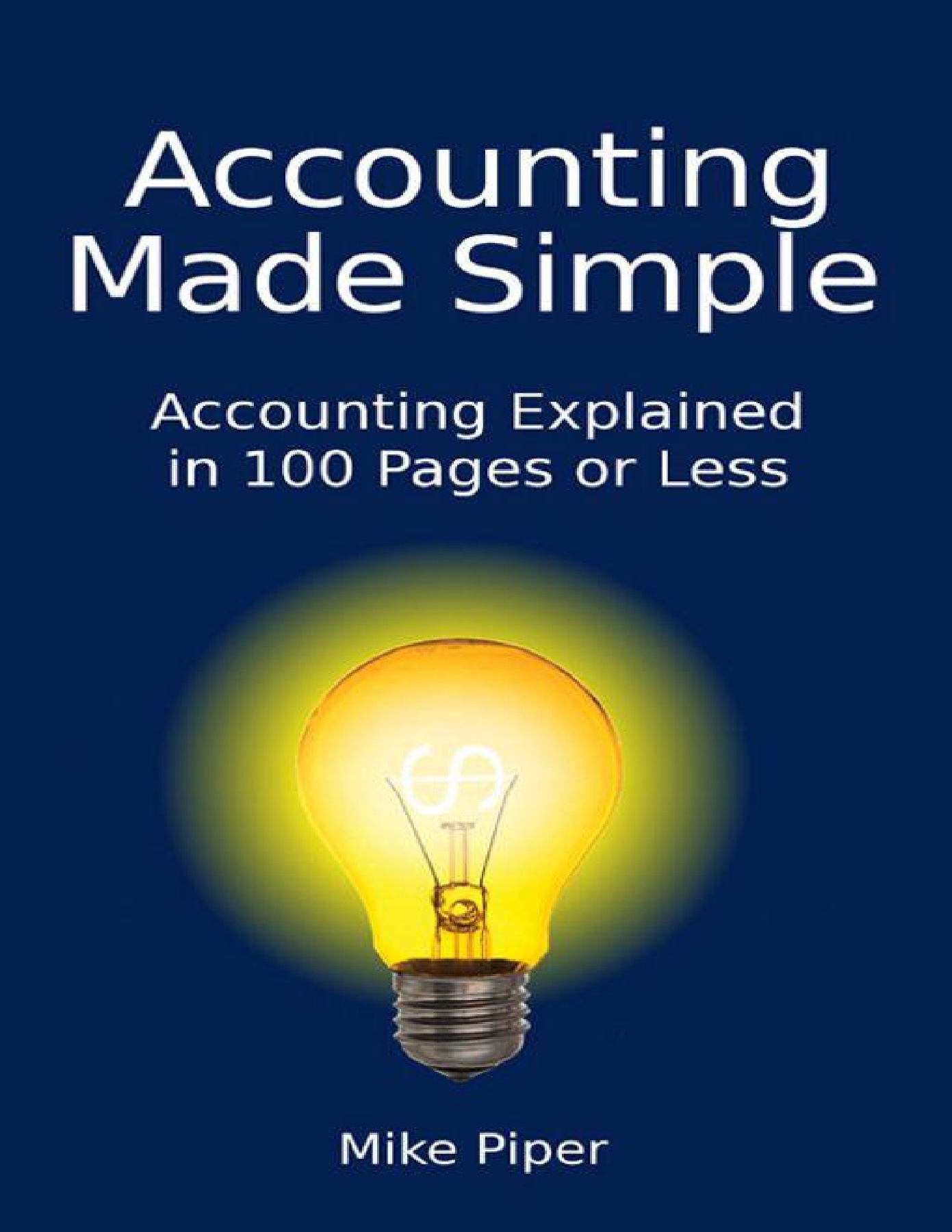 Accounting Made Simple Accounting Explained in 100 Pages or Less by Mike  Piper (z-lib.org).epub