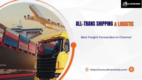 Best Freight Forwarders In Chennai - All-Trans Shipping & Logistic Flip ...