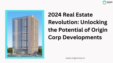 2024 Real Estate Revolution Unlocking the Potential of Origin Corp ...
