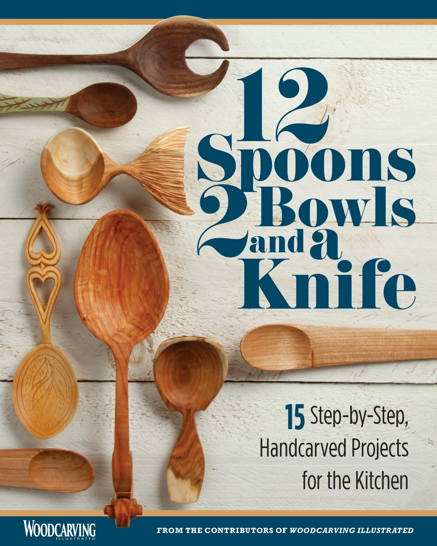 12 Spoons, 2 Bowls, and a Knife | Fox Chapel Publishing Co.