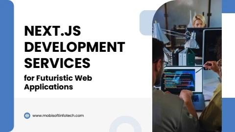 Next.js Development Services for Futuristic Web Applications - Mobisoft ...