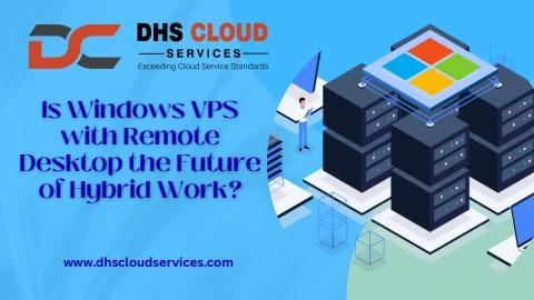 Is Windows VPS with Remote Desktop the Future of Hybrid Work