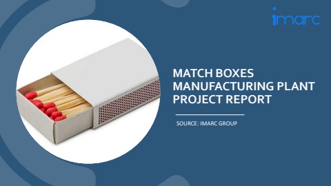 Match Boxes Manufacturing Project Report 2024 Edition - minirana001 ...