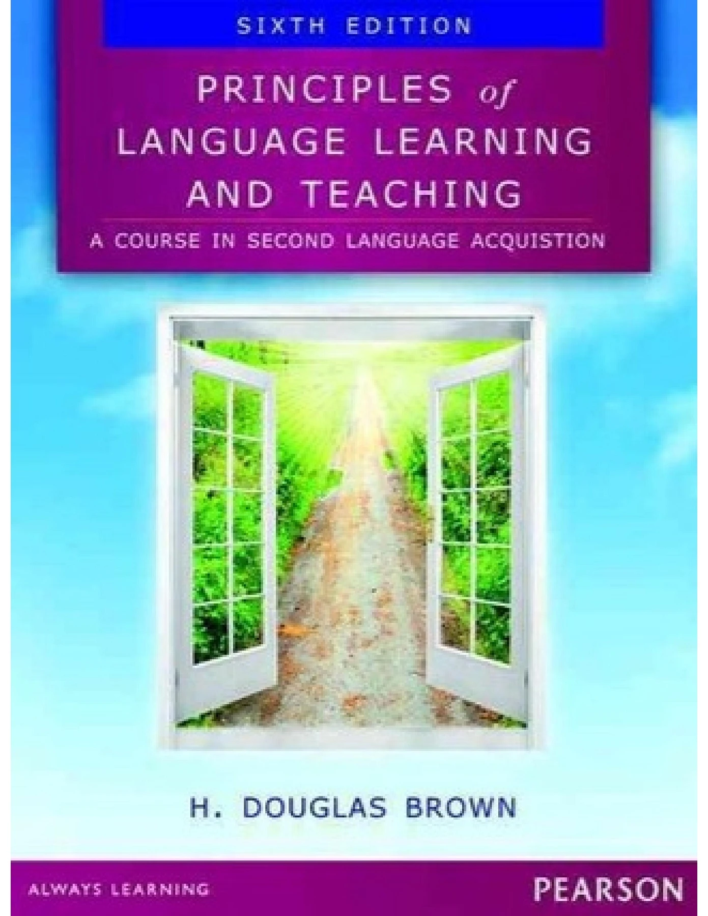 語学+参考書 Principles of Language Learning and Teaching (6E) (Teacher References) Principles of Language Learning and Teaching (H. Douglas Brown