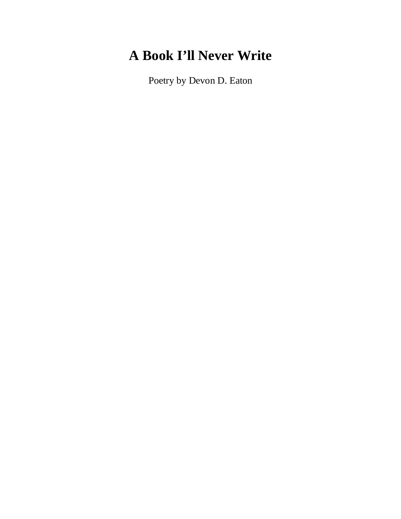 A Book I Ll Never Write Poetry Book By Eaton Devon Flip Ebook Pages 51 100 Anyflip Anyflip