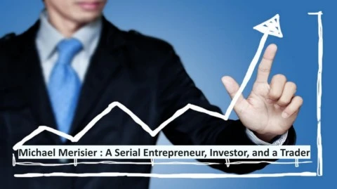 Michael Merisier : A Serial Entrepreneur, Investor, and a Trader