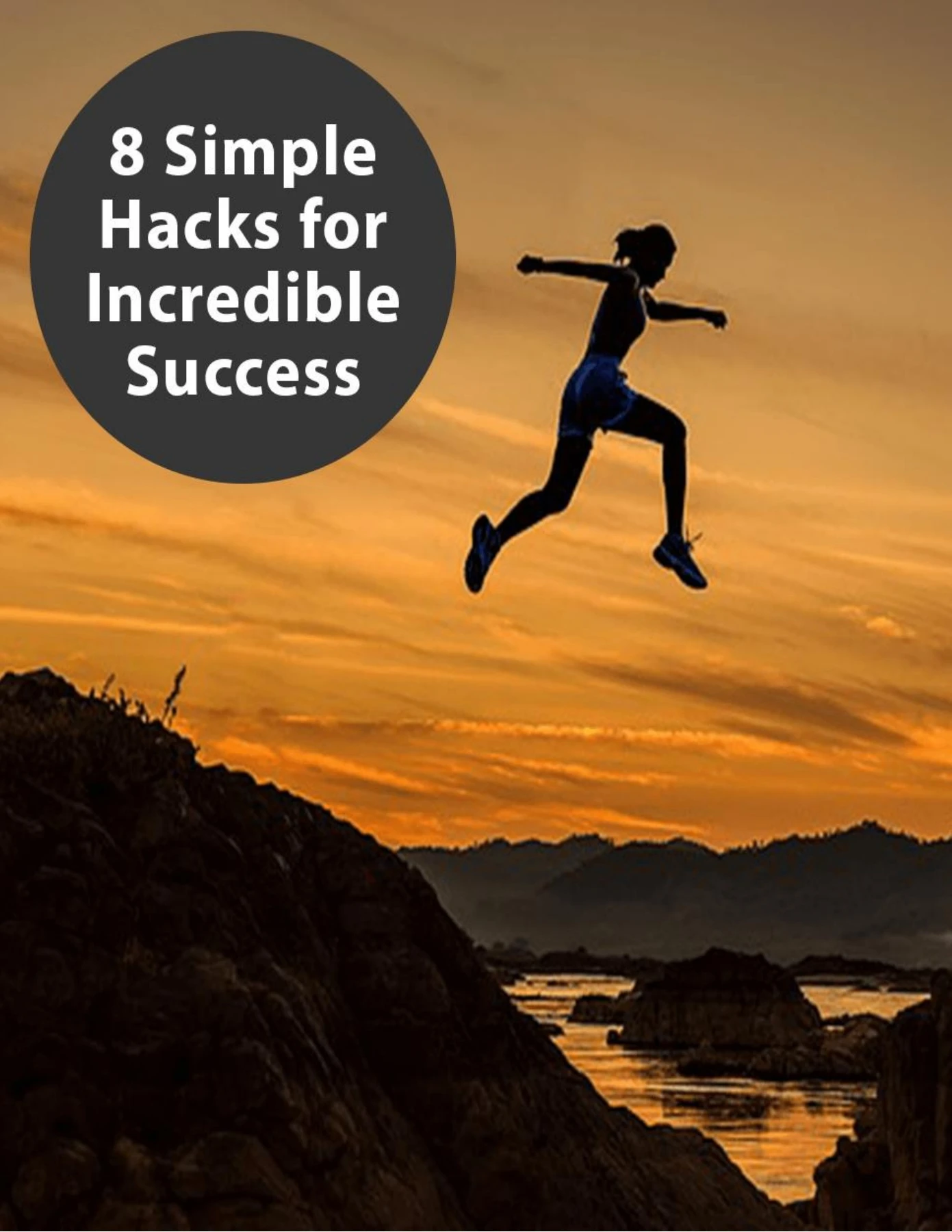 Hack Success 8 Simple Hacks For Incredible Success