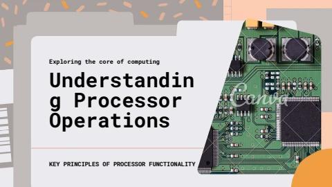 Presentation - Understanding Processor Operations