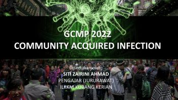 Gcmp Community Based Infection GCMP 2022 COMMUNITY ACQUIRED INFECTION - sitizairini1977 Flip PDF | AnyFlip