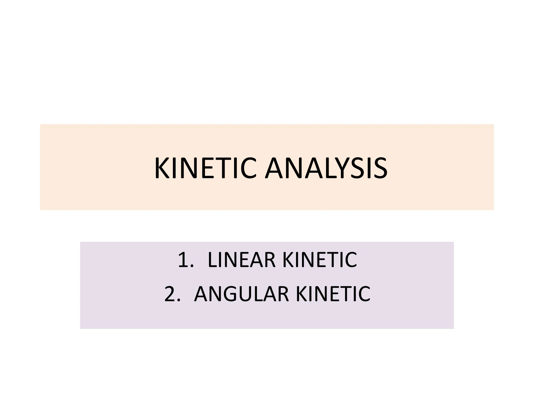 KINETICS ANALYSIS OF HUMAN MOTION