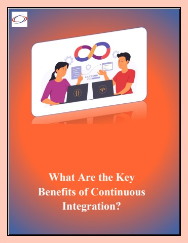 What Are the Key Benefits of Continuous Integration