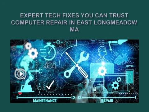 Expert Tech Fixes You Can Trust Computer Repair in East Longmeadow MA