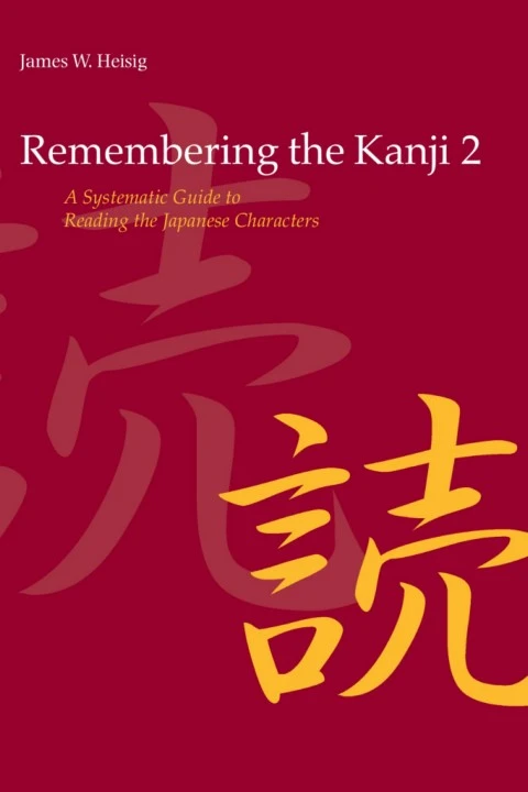 Remembering the Kanji_ A Systematic Guide to Reading Japanese