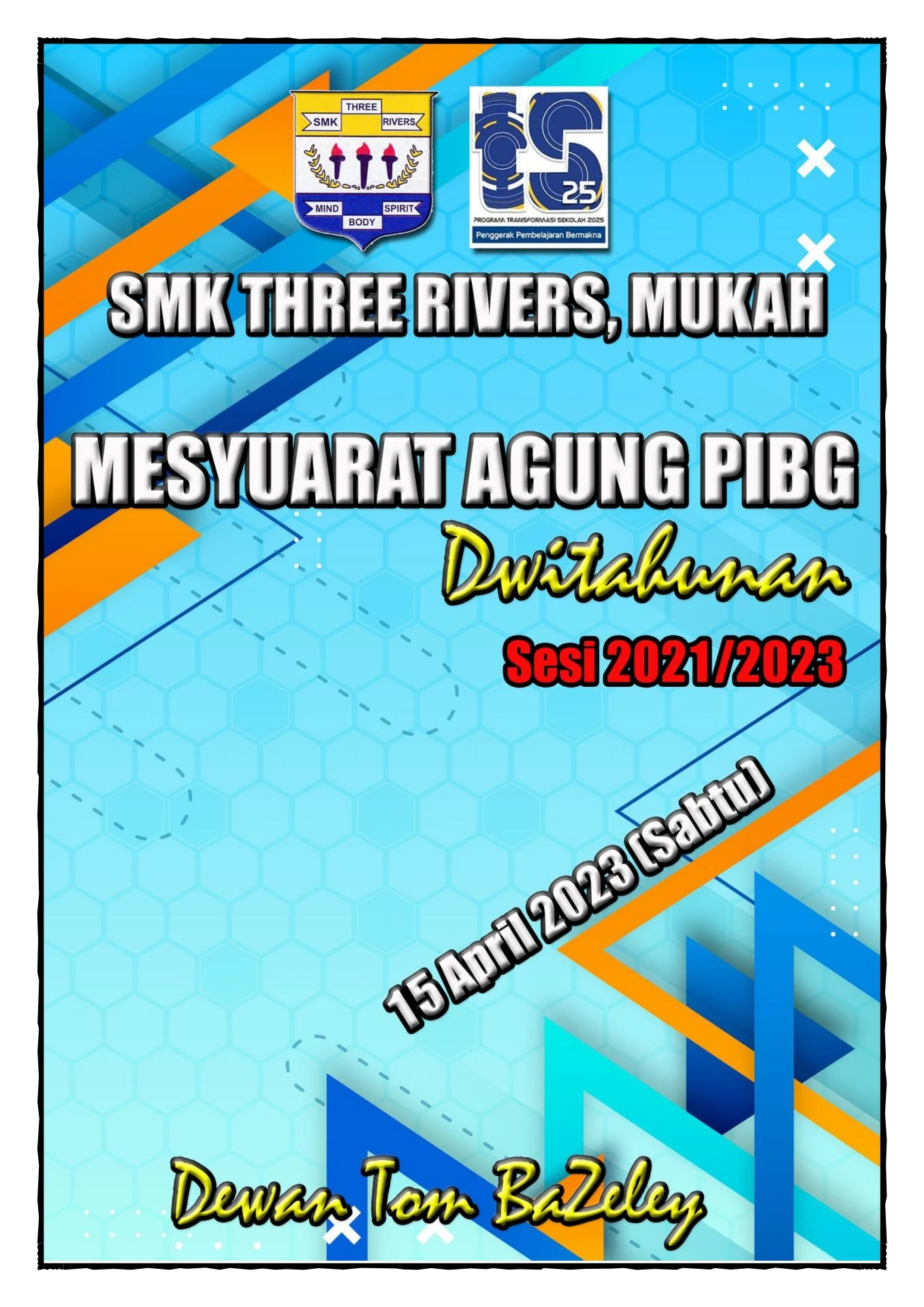 Smk Three Rivers MESYUARAT AGUNG DWITAHUNAN PIBG SMK THREE RIVERS MUKAH SESI 2021/2023