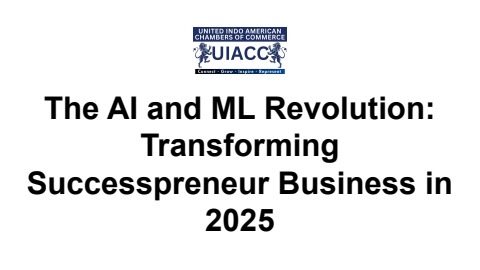 The AI and ML Revolution_ Transforming Successpreneur Business in 2025