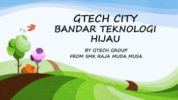 BANDAR TEKNOLOGI HIJAU SMKRMM GTECH