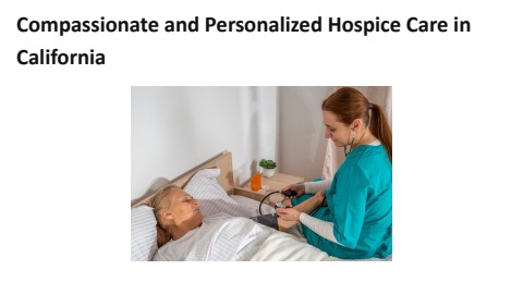 Compassionate and Personalized Hospice Care in California ...