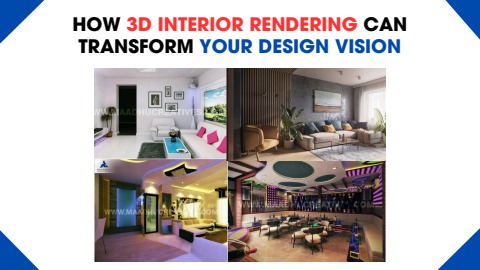 How 3D Interior Rendering Can Transform Your Design Vision