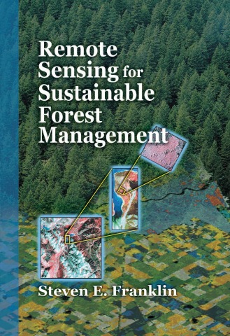 Remote sensing for Sustainable Forest by Steven E. Franklin