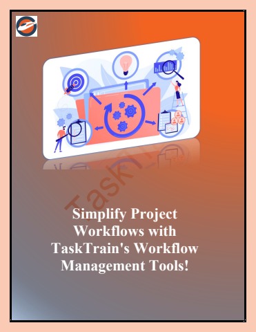 Simplify Project Workflows with TaskTrain's Workflow Management Tools ...