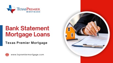 Bank Statement Mortgage Loans - Texas Premier Mortgage