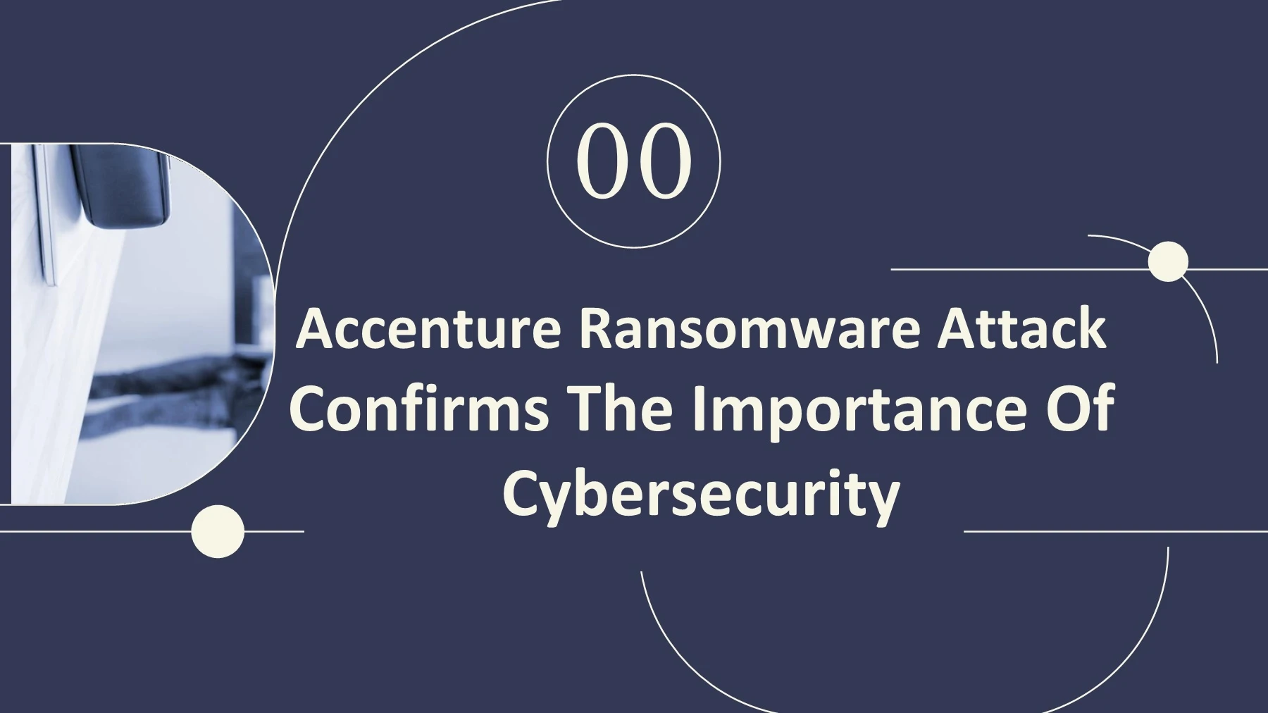 Accenture Ransomware Accenture Ransomware Attack Confirms The Importance Of Cybersecurity